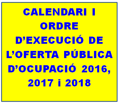 CALENDARI I ORDRE D’EXECUCIÓ DE L’OFERTA PÚBLICA D’OCUPACIÓ 2016, 2017 i 2018 DE LA DIPUTACIÓ DE BARCELONA